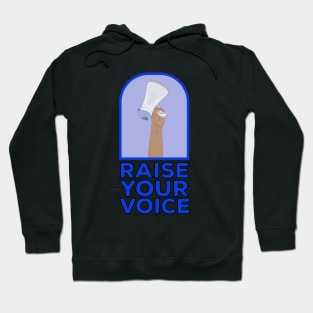 Raise your voice Hoodie